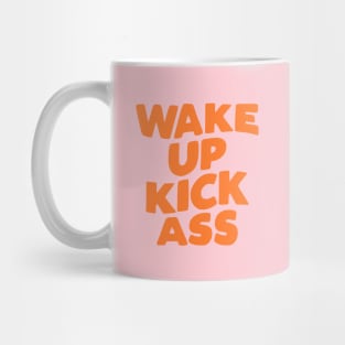 Wake Up Kick Ass in pink and orange Mug